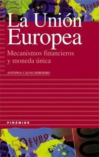 UNION EUROPEA. MECANISMO FINANCIERO Y MONEDA UNICA