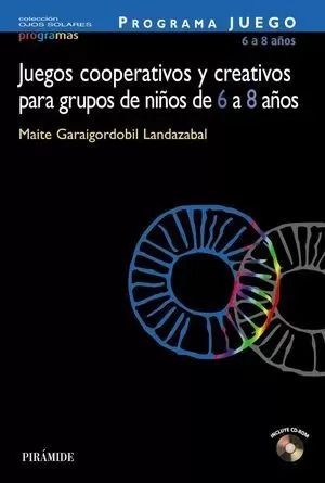 JUEGOS COOPERATIVOS Y CREATIVOS PARA GRUPOS DE NIÑOS DE 6 A 8 AÑOS
