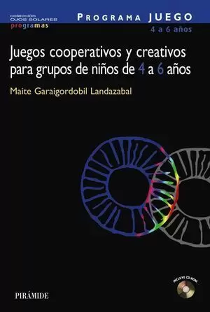 JUEGOS COOPERATIVOS Y CREATIVOS PARA GRUPOS DE NIÑOS DE 4 A 6 AÑOS