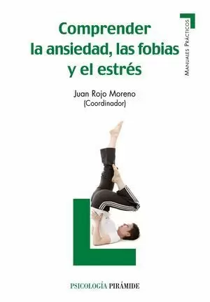 COMPRENDER LA ANSIEDAD, LAS FOBIAS Y EL ESTRÉS
