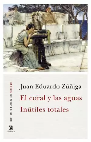 EL CORAL Y LAS AGUAS ; INÚTILES TOTALES
