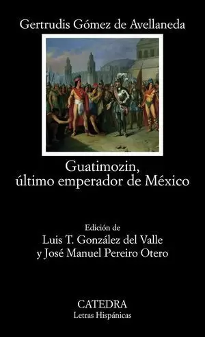GUATIMOZIN, ÚLTIMO EMPERADOR DE MEXICO