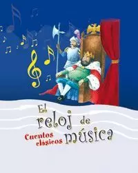 RELOJ DE MUSICA. CUENTOS CLASICOS