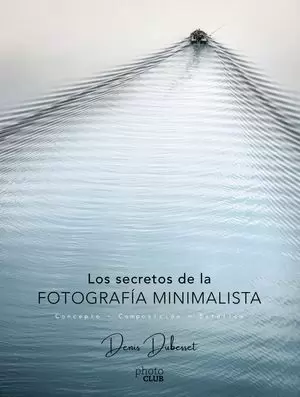 LOS SECRETOS DE LA FOTOGRAFÍA MINIMALISTA