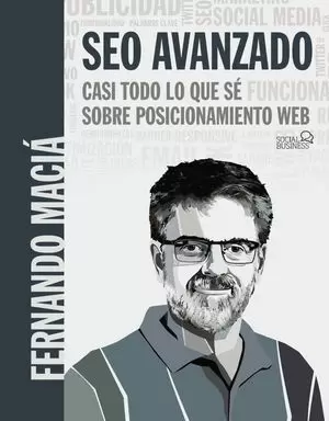 SEO AVANZADO. CASI TODO LO QUE SÉ SOBRE POSICIONAMIENTO WEB
