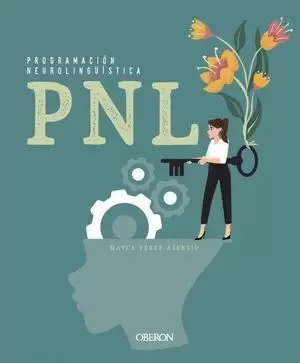 PNL. PROGRAMACION NEUROLINGÜISTICA