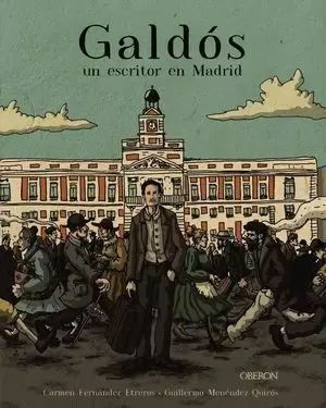 GALDÓS, UN ESCRITOR EN MADRID