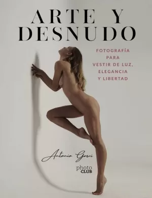ARTE Y DESNUDO. FOTOGRAFÍA PARA VESTIR DE LUZ, ELEGANCIA Y LIBERTAD