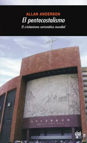 EL PENTECOSTALISMO: CRISTIANISMO CARISMATICO MUNDIAL