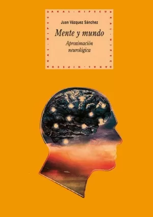 MENTE Y MUNDO: APROXIMACION NEUROLOGICA