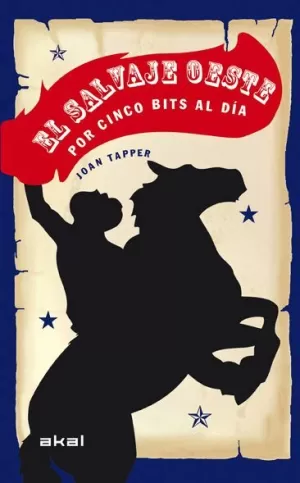 EL SALVAJE OESTE POR CINCO BITS AL DÍA