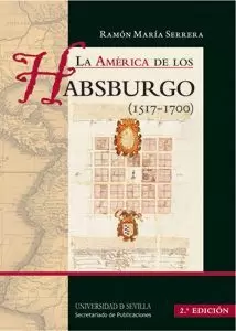 LA AMERICA DE LOS HABSBURGO (1517-1700)
