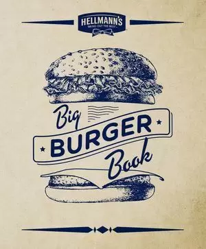 HELLMAN'S BIG BURGER BOOK