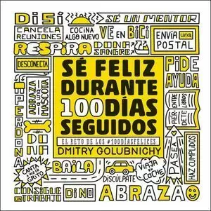 SÉ FELIZ DURANTE 100 DÍAS SEGUIDOS