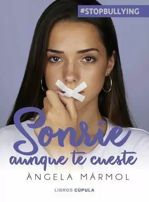 SONRÍE AUNQUE TE CUESTE. #STOPBULLYING.