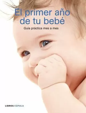 EL PRIMER AÑO DE TU BEBE