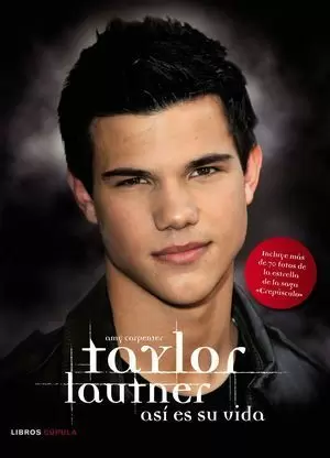 TAYLOR LAUTNER. ASI ES SU VIDA