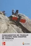 FUNDAMENTOS DE TRABAJO EN EQUIPO PARA EQUIPOS DE TRABAJO