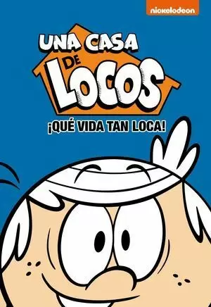¡QUE VIDA TAN LOCA! (UNA CASA DE LOCOS 3)