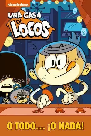 O TODO... ¡O NADA! (UNA CASA DE LOCOS 6)
