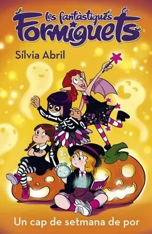 UN CAP DE SETMANA DE POR (LES FANTÀSTIQUES FORMIGUETS 3)