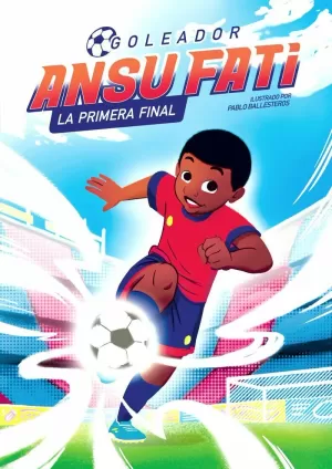 GOLEADOR ANSU FATI 1. LA PRIMERA FINAL.