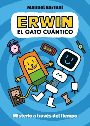 ERWIN, EL GATO CUÁNTICO 1. MISTERIO A TRAVÉS DEL TIEMPO
