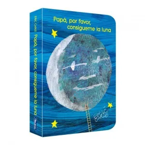 PAPÁ, POR FAVOR CONSÍGUEME LA LUNA.