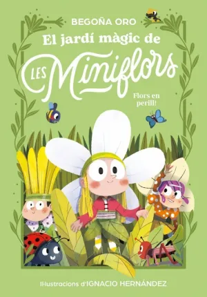 EL JARDÍ MÀGIC DE LES MINIFLORS. FLORS EN PERILL!