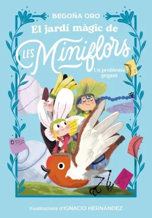 EL JARDÍ MÀGIC DE LES MINIFLORS. UN PROBLEMA GEGANT