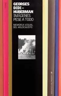 IMAGENES PESE A TODO. MEMORIA VISUAL DEL HOLOCAUSTO