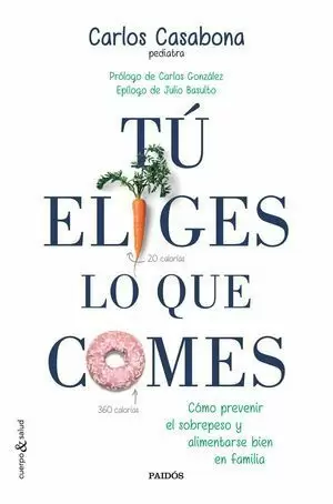 TÚ ELIGES LO QUE COMES