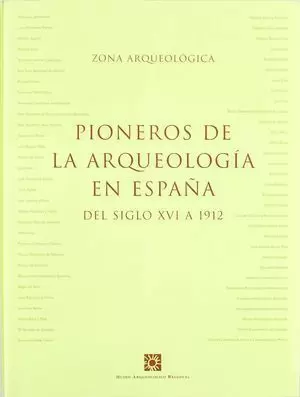 PIONEROS DE LA ARQUEOLOGÍA EN ESPAÑA (1625-1912)