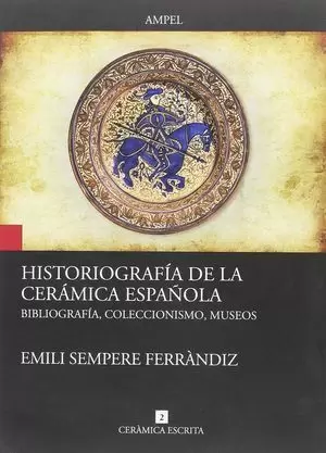 HISTORIOGRAFÍA DE LA CERÁMICA ESPAÑOLA