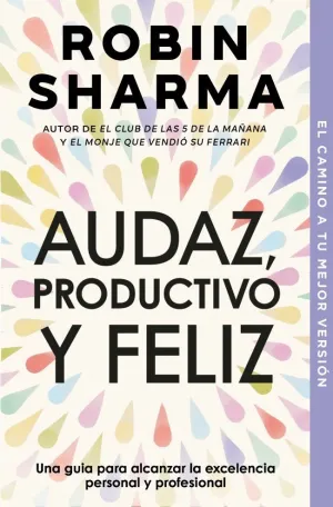 AUDAZ, PRODUCTIVO Y FELIZ