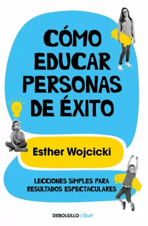 CÓMO EDUCAR PERSONAS DE ÉXITO