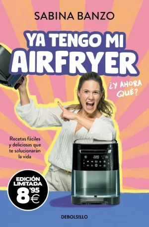 YA TENGO MI AIRFRYER, ¿Y AHORA QUÉ? (EDICIÓN LIMITADA · BLACK FRIDAY)