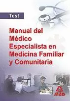 MANUAL DEL MEDICO ESPECIALISTA EN MEDICINA FAMILIAR Y COMUNITARIA. TEST