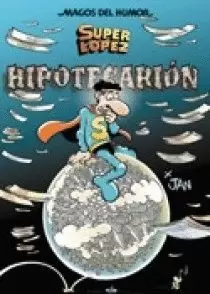 MAGOS DE HUMOR SUPERLOPEZ. HYPOTECARION