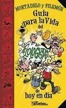 GUÍA PARA LA VIDA DEL ECOLOGISTA DE HOY EN DÍA