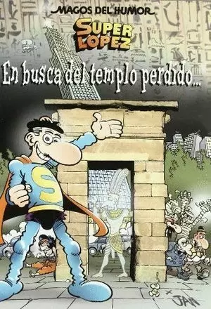 SUPER HUMOR SUPER LOPEZ. EN BUSCA DEL TEMPLO PERDIDO