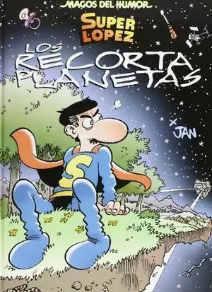 SUPER LOPEZ. LOS RECORTA PLANETAS