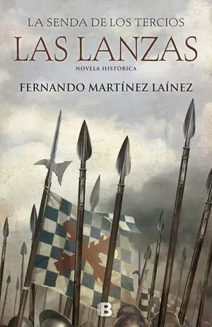 LAS LANZAS (LA SENDA DE LOS TERCIOS I)