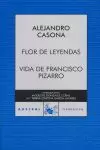 FLOR DE LEYENDAS / VIDA DE FRANCISCO PIZARRO