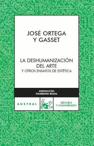 DESHUMANIZACIÓN EN EL ARTE Y OTROS ENSAYOS DE ESTETICA, LA