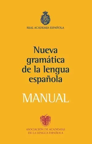 NUEVA GRAMÁTICA DE LA LENGUA ESPAÑOLA. MANUAL