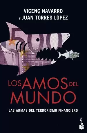 LOS AMOS DEL MUNDO. LAS ARMAS DEL TERRORISMO FINANCIERO