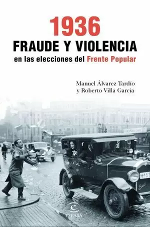 1936. FRAUDE Y VIOLENCIA EN LAS ELECCIONES DEL FRENTE POPULAR