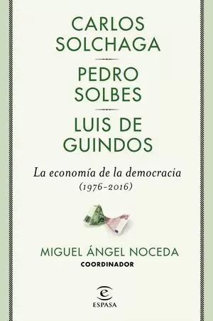 LA ECONOMÍA DE LA DEMOCRACIA (1976-2016)
