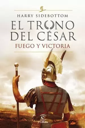 EL TRONO DEL CÉSAR 3. FUEGO Y VICTORIA